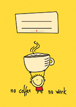 no coffe no work